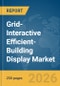 Grid-Interactive Efficient-Building Display Market Report 2026 - Product Thumbnail Image