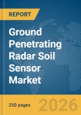 Ground Penetrating Radar Soil Sensor Market Report 2026- Product Image