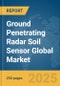 Ground Penetrating Radar Soil Sensor Global Market Report 2025 - Product Image
