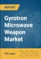 Gyrotron Microwave Weapon Market Report 2026 - Product Image