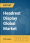 Headrest Display Global Market Report 2025 - Product Image
