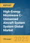 High-Energy Microwave C-Unmanned Aircraft System (UAS) System Global Market Report 2025 - Product Thumbnail Image