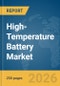 High-Temperature Battery Market Report 2026 - Product Thumbnail Image