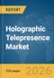 Holographic Telepresence Market Report 2026 - Product Thumbnail Image