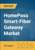 HomePass Smart-Fiber Gateway Market Report 2026- Product Image