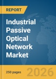 Industrial Passive Optical Network (PON) Market Report 2026- Product Image