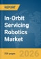 In-Orbit Servicing Robotics Market Report 2026 - Product Thumbnail Image