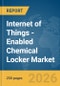 Internet of Things (IoT)-Enabled Chemical Locker Market Report 2026 - Product Thumbnail Image