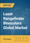 Laser Rangefinder Binoculars Global Market Report 2025 - Product Image