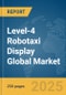 Level-4 Robotaxi Display Global Market Report 2025 - Product Thumbnail Image