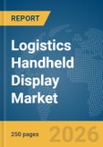 Logistics Handheld Display Market Report 2026- Product Image