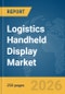 Logistics Handheld Display Market Report 2026 - Product Thumbnail Image