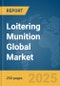 Loitering Munition Global Market Report 2025 - Product Thumbnail Image