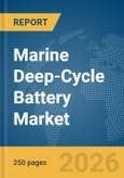 Marine Deep-Cycle Battery Market Report 2026- Product Image