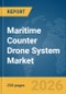 Maritime Counter Drone System Market Report 2026 - Product Image