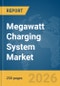 Megawatt Charging System Market Report 2026 - Product Thumbnail Image