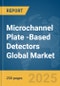 Microchannel Plate (MCP)-Based Detectors Global Market Report 2025 - Product Image