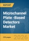 Microchannel Plate (MCP)-Based Detectors Market Report 2026 - Product Image