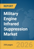Military Engine Infrared Suppression Market Report 2026- Product Image
