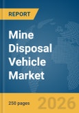 Mine Disposal Vehicle Market Report 2026- Product Image