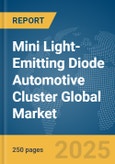 Mini Light-Emitting Diode (LED) Automotive Cluster Global Market Report 2025- Product Image