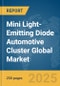 Mini Light-Emitting Diode (LED) Automotive Cluster Global Market Report 2025 - Product Thumbnail Image