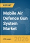 Mobile Air Defence Gun System Market Report 2026 - Product Thumbnail Image