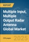 Multiple Input, Multiple Output (MIMO) Radar Antenna Global Market Report 2025 - Product Image