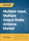Multiple Input, Multiple Output (MIMO) Radar Antenna Market Report 2026 - Product Thumbnail Image