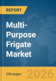 Multi-Purpose Frigate Market Report 2026- Product Image