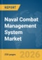 Naval Combat Management System Market Report 2026 - Product Image