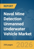 Naval Mine Detection Unmanned Underwater Vehicle (UUV) Market Report 2026- Product Image