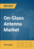 On-Glass Antenna Market Report 2026- Product Image