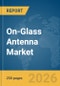 On-Glass Antenna Market Report 2026 - Product Thumbnail Image