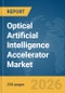 Optical Artificial Intelligence Accelerator Market Report 2026 - Product Thumbnail Image