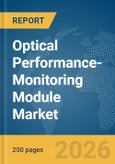 Optical Performance-Monitoring Module Market Report 2026- Product Image