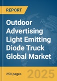 Outdoor Advertising Light Emitting Diode (LED) Truck Global Market Report 2025- Product Image