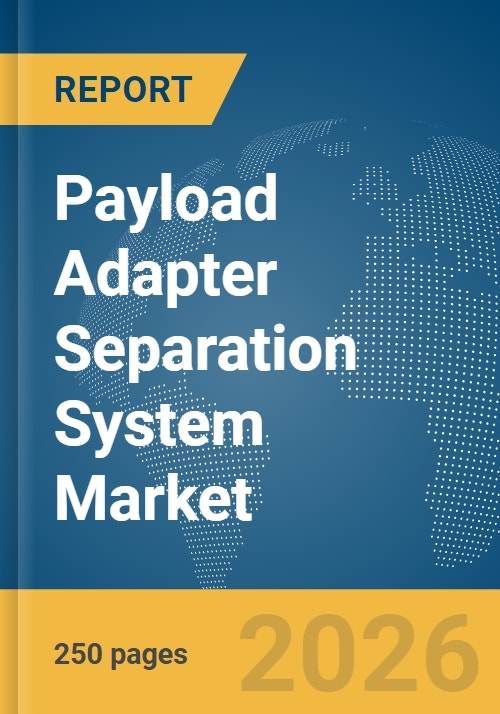 Payload Adapter System Payload Adapter Separation System Market Report 2026