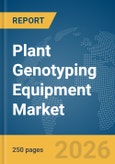 Plant Genotyping Equipment Market Report 2026- Product Image