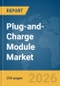 Plug-and-Charge Module Market Report 2026 - Product Thumbnail Image