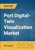 Port Digital-Twin Visualization Market Report 2026- Product Image
