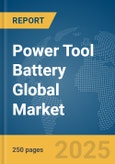 Power Tool Battery Global Market Report 2025- Product Image