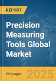 Precision Measuring Tools Global Market Report 2025- Product Image