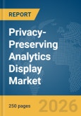 Privacy-Preserving Analytics Display Market Report 2026- Product Image