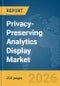 Privacy-Preserving Analytics Display Market Report 2026 - Product Thumbnail Image