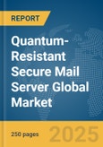 Quantum-Resistant Secure Mail Server Global Market Report 2025- Product Image