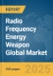 Radio Frequency Energy Weapon Global Market Report 2025 - Product Thumbnail Image