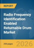 Radio Frequency Identification (RFID) Enabled Returnable Drum Market Report 2026- Product Image
