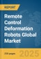 Remote Control Deformation Robots Global Market Report 2025 - Product Thumbnail Image