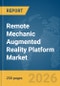 Remote Mechanic Augmented Reality (AR) Platform Market Report 2026 - Product Thumbnail Image